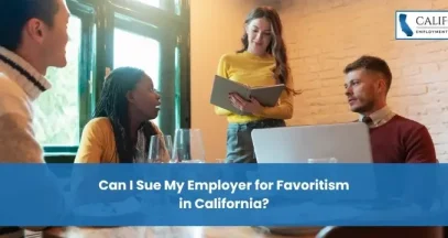 Can I Sue My Employer for Favoritism in California?