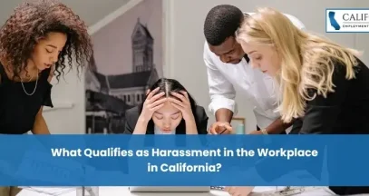 What Qualifies as Harassment in the Workplace in California?