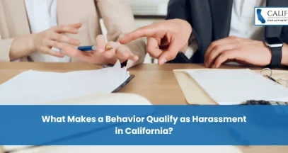 What Makes a Behavior Qualify as Harassment in California?