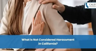 What Is Not Considered Harassment in California?