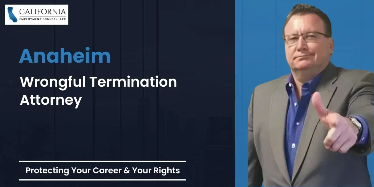 Anaheim Wrongful Termination Attorney-image