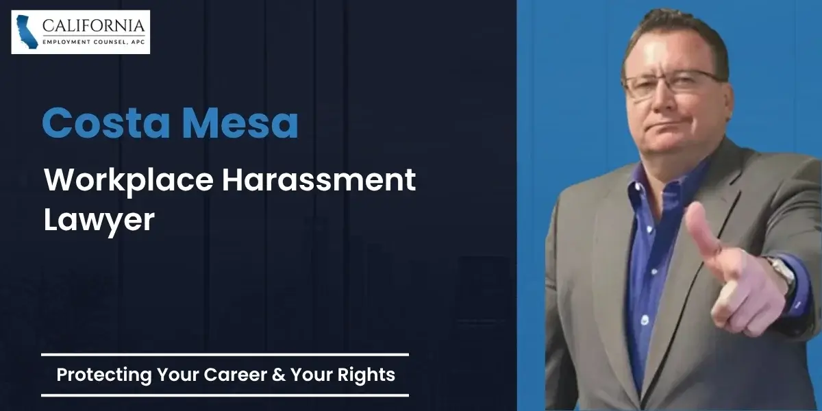 Costa Mesa Workplace Harassment Lawyer-image