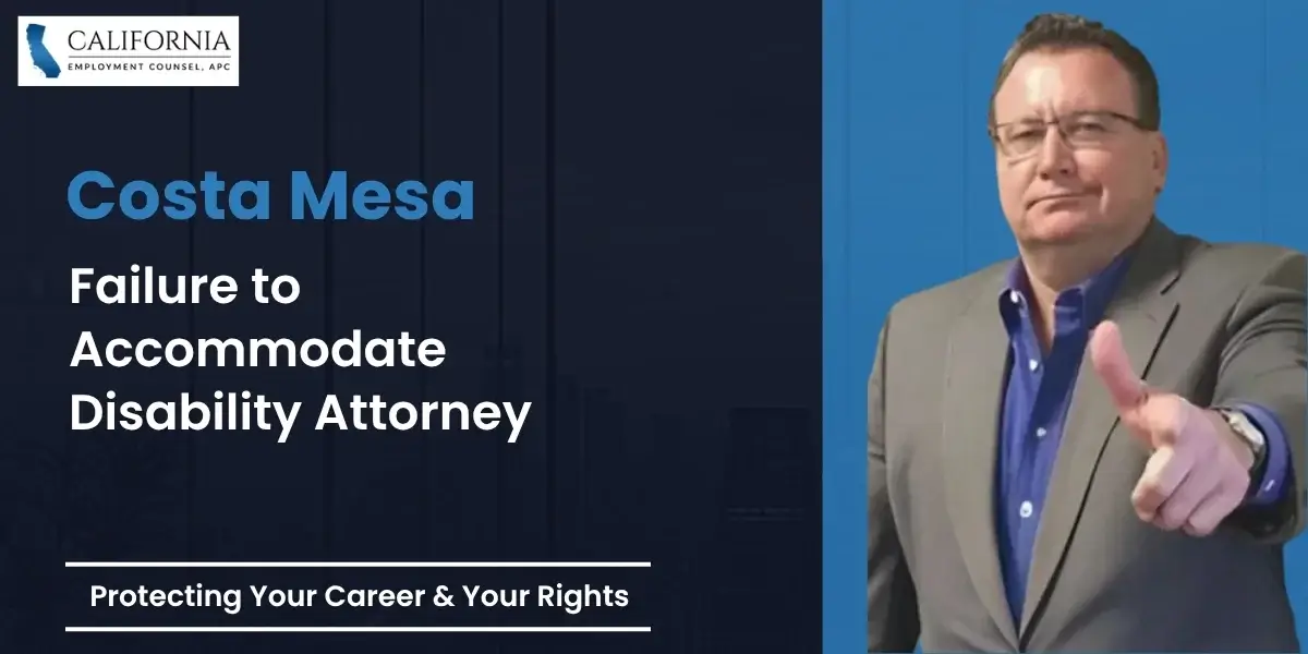 Costa Mesa Failure to Accommodate Disability Attorney-image