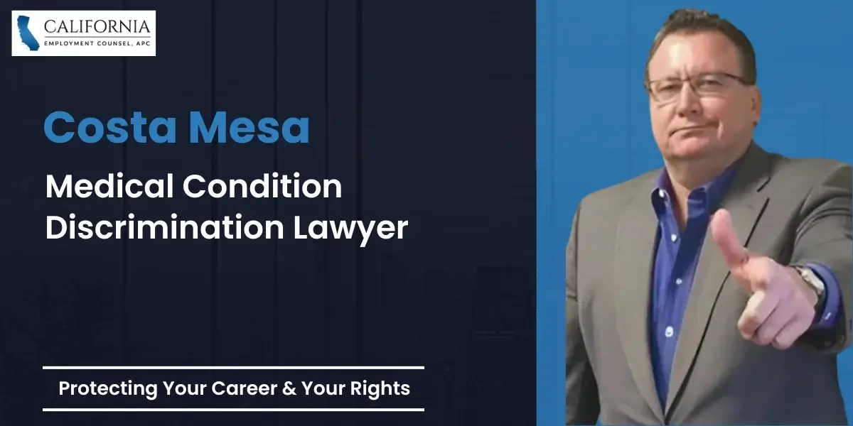 Costa Mesa Medical Condition Discrimination Lawyer-image